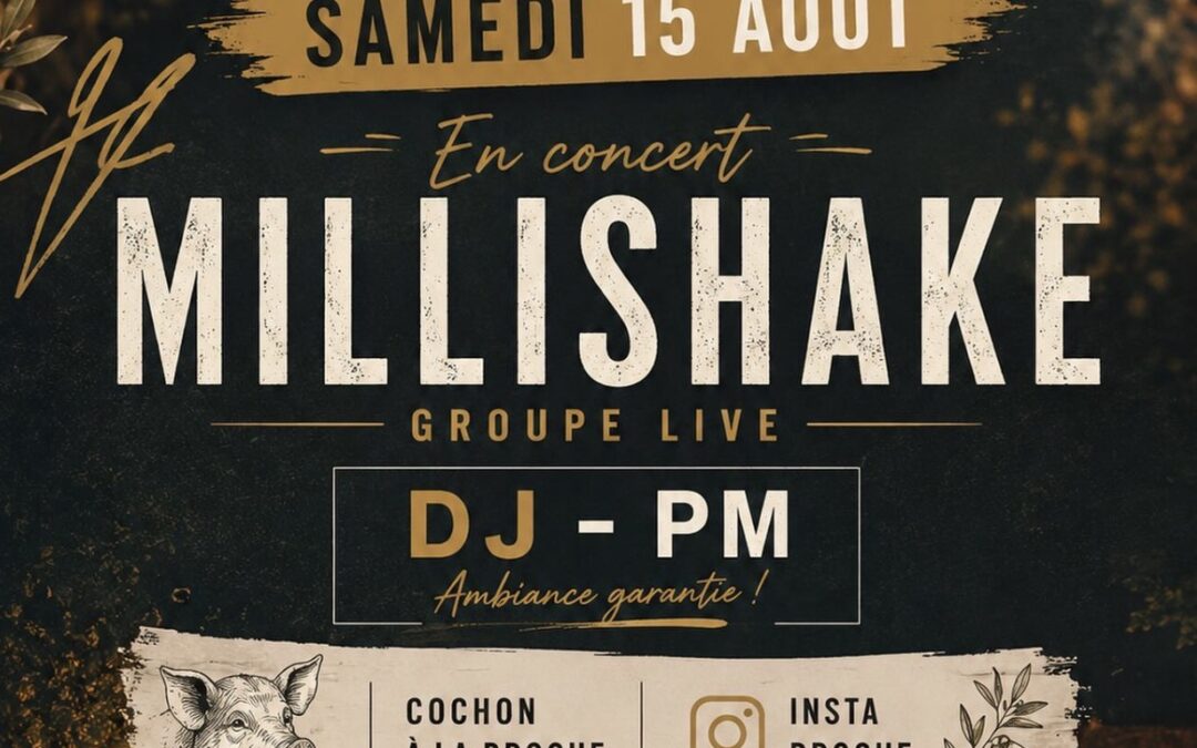SOIRÉE DU 15 AOÜT –  MILLISHAKE & D.J PM – CHEZ DUMÉ – ZALANA